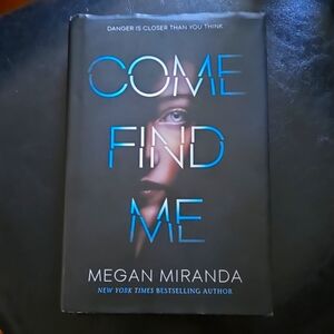 Come Find Me YA/Adult Hardcover by Megan Miranda
